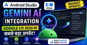 Android Studio में Gemini AI Integration और Google I/O 2026 के सबसे बड़े AI अपडेट को दिखाता futuristic tech thumbnail