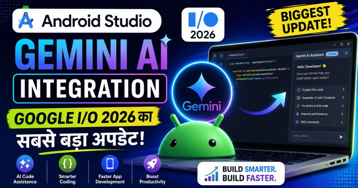 Android Studio में Gemini AI Integration और Google I/O 2026 के सबसे बड़े AI अपडेट को दिखाता futuristic tech thumbnail